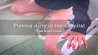 Pissing Dirty in the Hospital